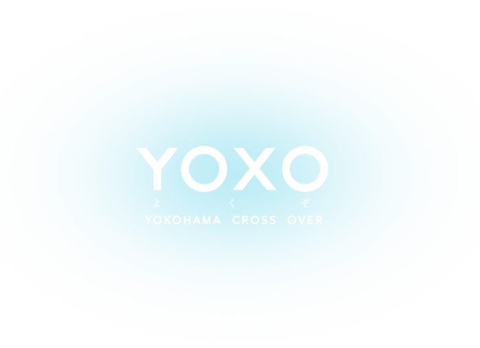 YOXO よくぞ YOKOHAMA CROSS OVER